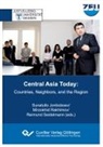 Sunatull Jonboboev, Sunatullo Jonboboev, Mirzokhi Rakhimov, Mirzokhid Rakhimov, Reimund Seidelmann - Central Asia Today. Countries, Neighbors, and the Region