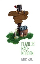 Hannes Schulz - Planlos nach Norden
