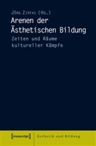 Jör Zirfas, Jörg Zirfas - Arenen der Ästhetischen Bildung