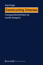 Anja Gregor, Joris Anja Gregor, Joris Atte Gregor - Constructing Intersex