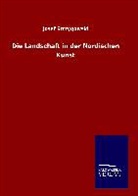 Josef Strzygowski - Die Landschaft in der Nordischen Kunst