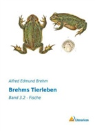 Alfred E. Brehm, Alfred Edmund Brehm - Brehms Tierleben