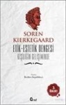 Soren Kierkegaard - Etik-Estetik Dengesi Kisiligin Gelisiminde