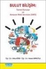Hasan Armutlu, Utku Köse - Bulut Bilisim - Temel Konular ve Amazon Web Services AWS