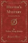 Arthur Wing Pinero - Hester's Mystery