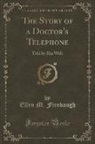 Ellen M. Firebaugh - The Story of a Doctor's Telephone