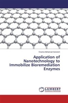 Osama Mohamad Darwesh - Application of Nanotechnology to Immobilize Bioremediation Enzymes