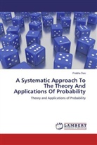 Prabha Deo - A Systematic Approach To The Theory And Applications Of Probability