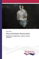 Lidia Suárez - Masculinidades desarmadas