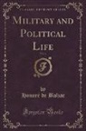 Honoré de Balzac, Honore de Balzac - Military and Political Life, Vol. 3 (Classic Reprint)