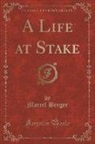 Marcel Berger - A Life at Stake (Classic Reprint)