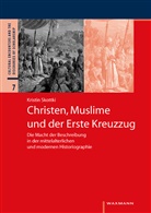 Kristin Skottki - Christen, Muslime und der Erste Kreuzzug