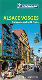 Guide vert francais, Guide vert français, Manufacture française des pneumatiques Michelin, XXX, Irène Lainey - Alsace, Massif des Vosges : escapade en Forêt-Noire et à Bâle