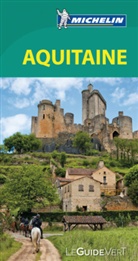 Guide vert français, Manufacture française des pneumatiques Michelin, XXX - Aquitaine : Bordelais, Landes, Pays basque, Béarn, Lot-et-Garonne