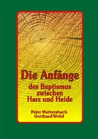 Pete Muttersbach, Peter Muttersbach, Gotthard Wefel - Anfänge des Baptismus zwischen Harz und Heide