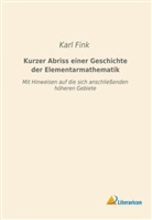 Karl Fink - Kurzer Abriss einer Geschichte der Elementarmathematik