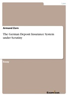 Armand Zorn - The German Deposit Insurance System under Scrutiny