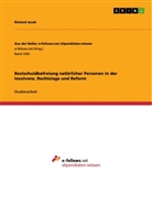 Richard Jacob - Restschuldbefreiung natürlicher Personen in der Insolvenz. Rechtslage und Reform