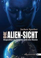 Jochen Sperber - Die Alien-Sicht
