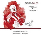 Raul Jaurena, Jaurena Ruf Project, ASTOR PIAZZOLLA, Bernd Ruf - Jaurena Ruf Project - Tango Tales, 1 Audio-CD (Audiolibro)