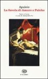 Apuleio, A. Fo - La favola di Amore e Psiche. Testo latino a fronte