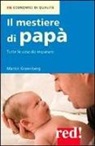 Martin Greenberg - Il mestiere di papà. Tutte le cose da imparare