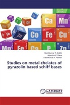 Harishkumar Dabhi, Harishkumar R Dabhi, Harishkumar R. Dabhi, Ket Parmar, Ketankumar H. Parmar, Arjunsinh Rana... - Studies on metal chelates of pyrazolin based schiff bases