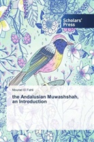Mourad El Fahli - the Andalusian Muwashshah, an Introduction