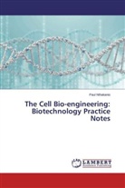 Paul Nthakanio - The Cell Bio-engineering: Biotechnology Practice Notes