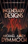 Michael Allen Dymmoch - Incendiary Designs