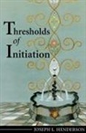 Joseph L. Henderson - Thresholds of Initiation