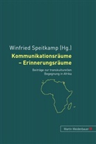 Winfrie Speitkamp, Winfried Speitkamp - Kommunikationsräume - Erinnerungsräume