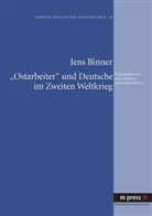 Jens Binner - "Ostarbeiter" und Deutsche im Zweiten Weltkrieg