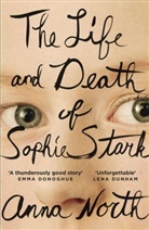 Anna North, North Anna - The Life and Death of Sophie Stark