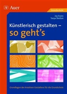 Joy Evans, Tanya Skelton - Künstlerisch gestalten - so geht's