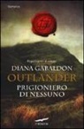 Diana Gabaldon - Outlander - Prigioniero di nessuno