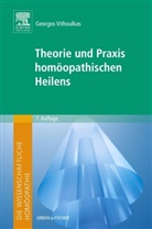 Georgos Vithoulkas, Henriette Rintelen - Theorie und Praxis homöopathischen Heilens
