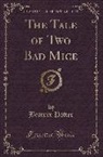 Beatrix Potter - The Tale of Two Bad Mice (Classic Reprint)