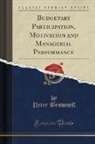 Peter Brownell - Budgetary Participation, Motivation and Managerial Performance (Classic Reprint)