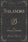 Gustave Flaubert - Salambo (Classic Reprint)