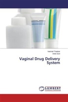 Ankit Soni, Vaishal Thakkar, Vaishali Thakkar - Vaginal Drug Delivery System