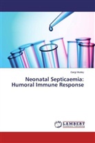Gargi Mudey - Neonatal Septicaemia: Humoral Immune Response