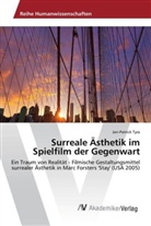 Jan-Patrick Tyra - Surreale Ästhetik im Spielfilm der Gegenwart