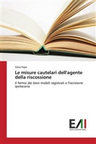 Silvia Papa - Le misure cautelari dell'agente della riscossione