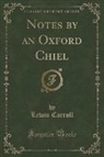 Lewis Carroll - Notes by an Oxford Chiel (Classic Reprint)