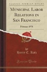 Harry C. Katz - Municipal Labor Relations in San Francisco