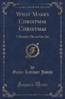 Grace Latimer Jones - What Makes Christmas Christmas