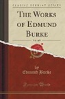 Edmund Burke - The Works of Edmund Burke, Vol. 6 of 9 (Classic Reprint)
