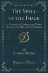 Lindsey Barbee - The Spell of the Image