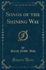 Sarah Noble Ives - Songs of the Shining Way (Classic Reprint)